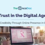 Trust in the Digital Age: Building Credibility Through Online Presence in Oncology