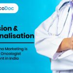 Precision & Personalisation: How Pharma Marketing is Reshaping Oncologist Engagement in India