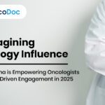 Reimagining Oncology Influence: How Pharma is Empowering Oncologists with Data-Driven Engagement in 2025