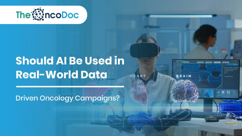 Should AI Be Used in Real-World Data–Driven Oncology Campaigns?