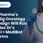 Why Pharma’s Next Big Oncology Campaign Will Run on Hidoc Dr’s Unnati + MediBot Platforms