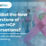 Is MediBot the New Cornerstone of Pharma-HCP Conversations? A Deep Dive into On-Demand Oncology Marketing