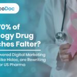 Why 70% of Oncology Drug Launches Falter? How AI-Powered Digital Marketing Platforms, like Hidoc, are Rewriting the Rules for US Pharma
